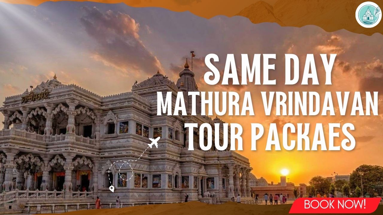 Same Day Mathura Vrindavan Tour Packages
